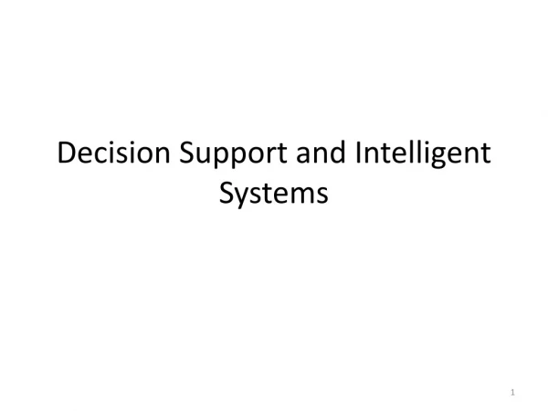 Decision Support and Intelligent Systems