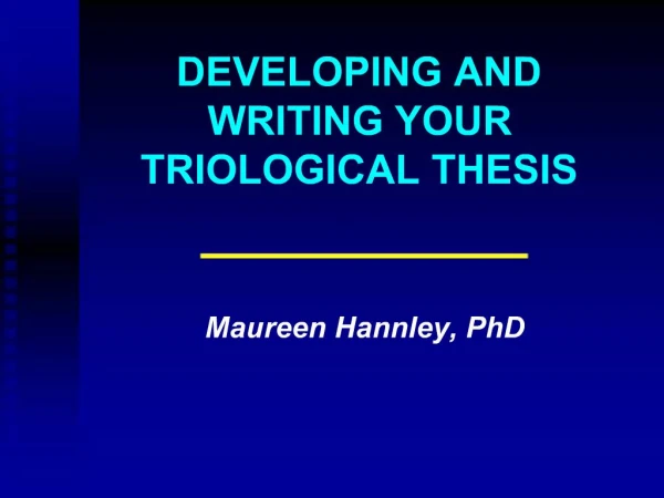 DEVELOPING AND WRITING YOUR TRIOLOGICAL THESIS
