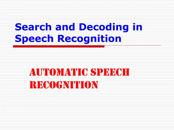 Search and Decoding in Speech Recognition