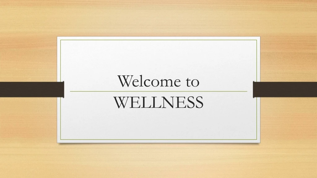 welcome to wellness