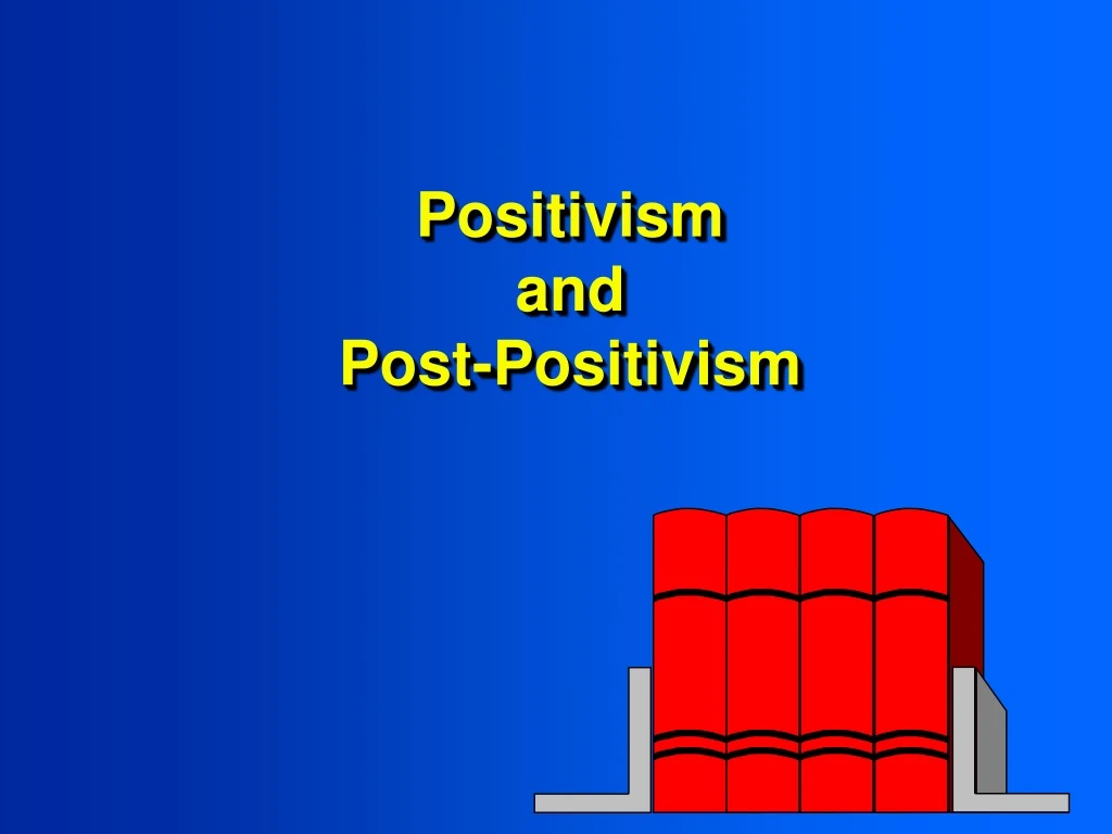 positivism and post positivism