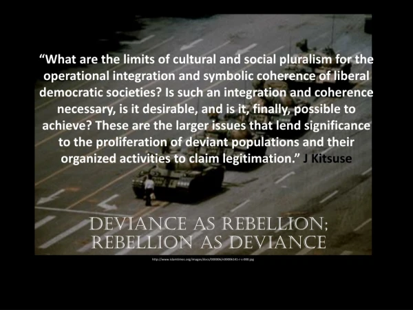 Deviance as Rebellion; Rebellion as Deviance