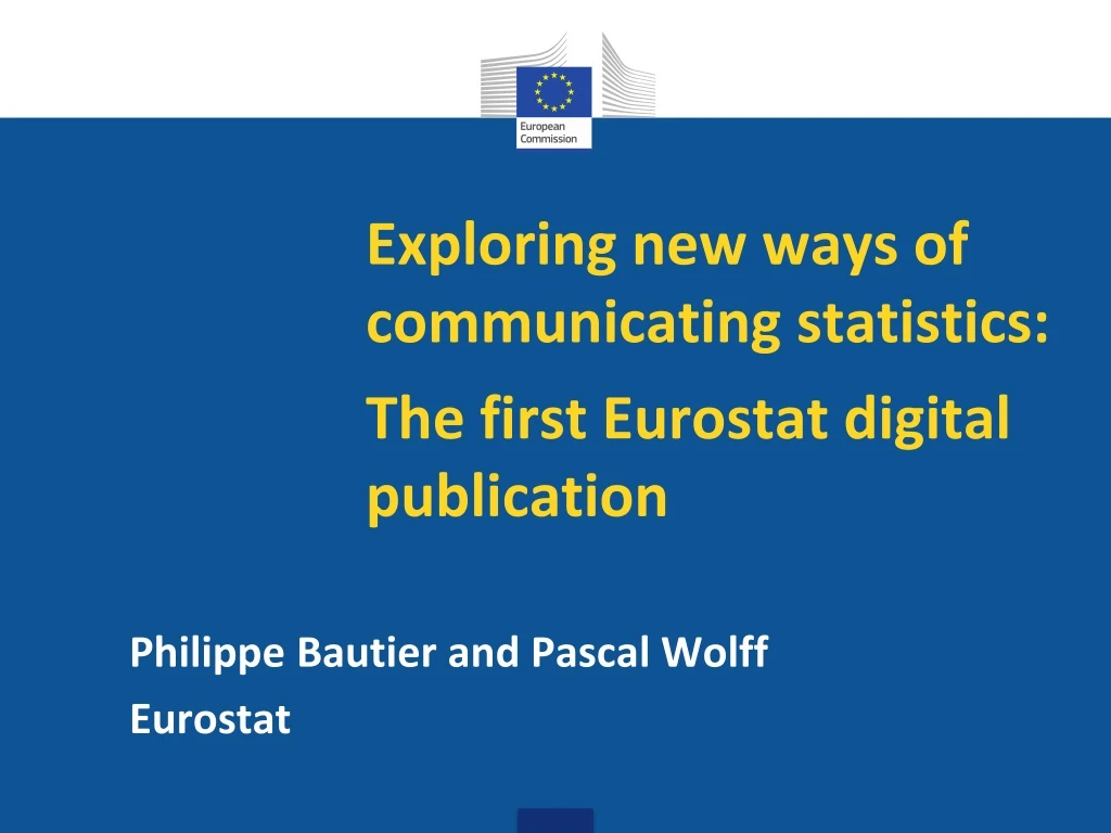 exploring new ways of communicating statistics the first eurostat digital publication