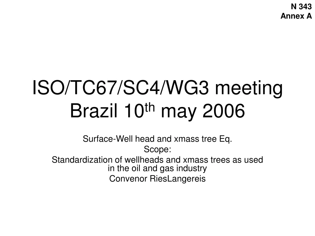 iso tc67 sc4 wg3 meeting brazil 10 th may 2006