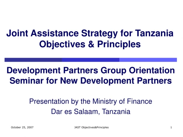 Joint Assistance Strategy for Tanzania Objectives &amp; Principles