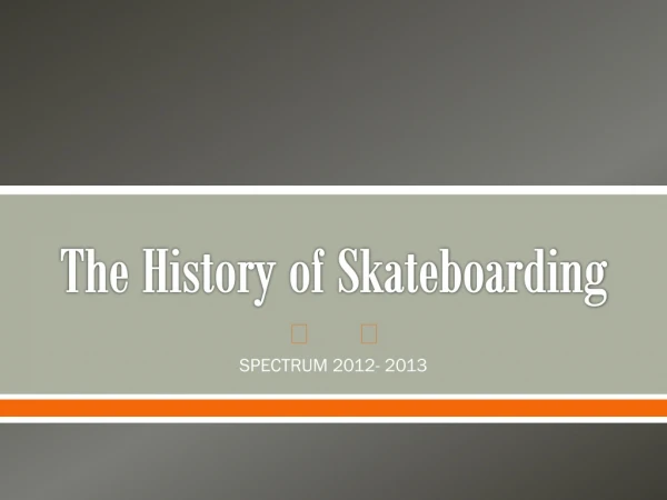 The History of Skateboarding