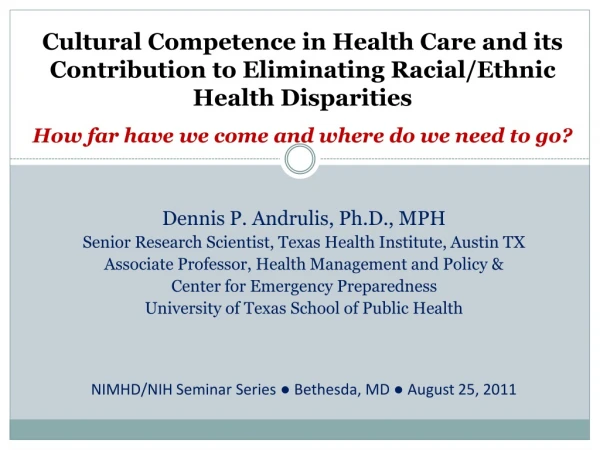 Dennis P. Andrulis, Ph.D., MPH Senior Research Scientist, Texas Health Institute, Austin TX