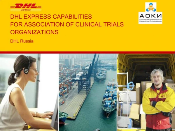 DHL EXPRESS CAPABILITIES FOR ASSOCIATION OF CLINICAL TRIALS ORGANIZATIONS