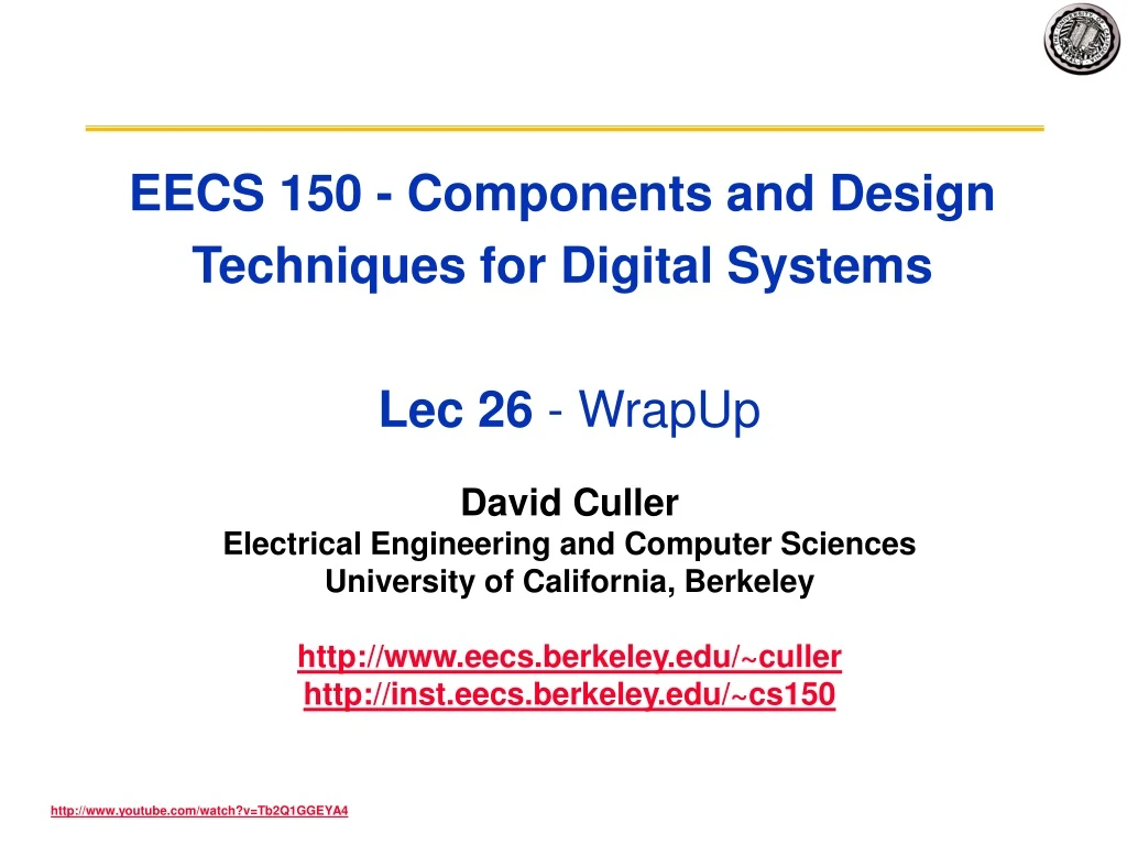 eecs 150 components and design techniques for digital systems lec 26 wrapup