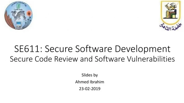 SE611: Secure Software Development Secure Code Review and Software Vulnerabilities