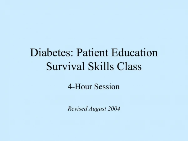 Diabetes: Patient Education Survival Skills Class
