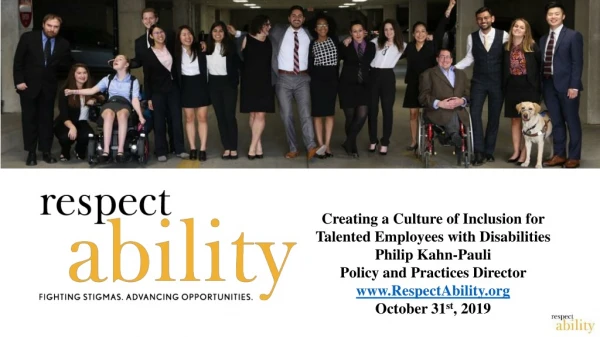 Creating a Culture of Inclusion for Talented Employees with Disabilities Philip Kahn-Pauli