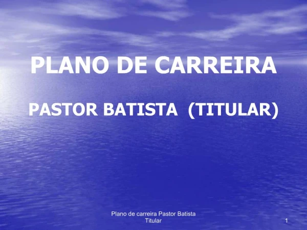 PLANO DE CARREIRA PASTOR BATISTA TITULAR