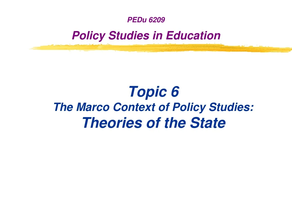 topic 6 the marco context of policy studies theories of the state