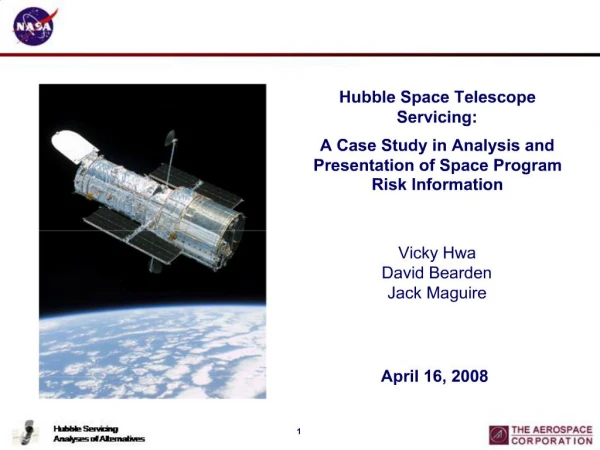 Hubble Space Telescope Servicing: A Case Study in Analysis and Presentation of Space Program Risk Information Vicky