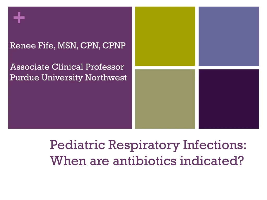 pediatric respiratory infections when are antibiotics indicated