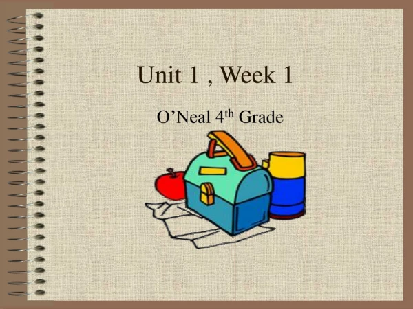 Unit 1 , Week 1