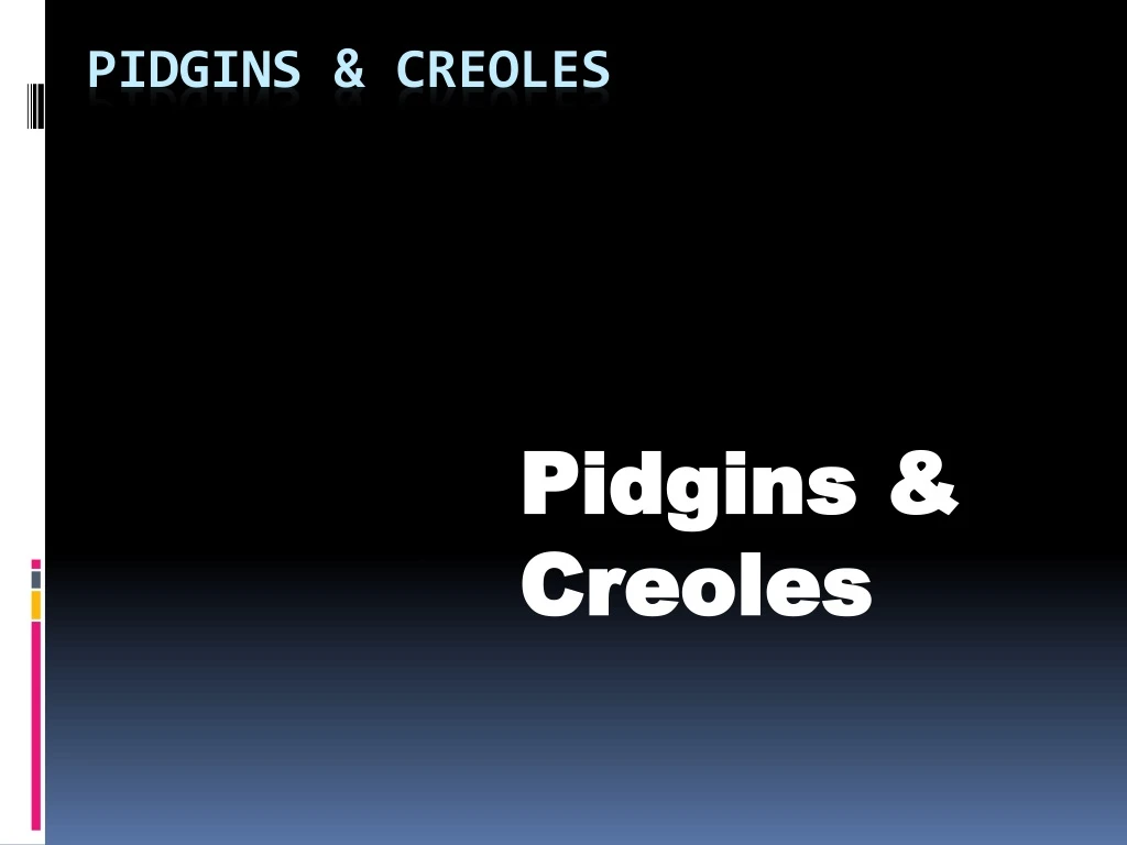 pidgins creoles