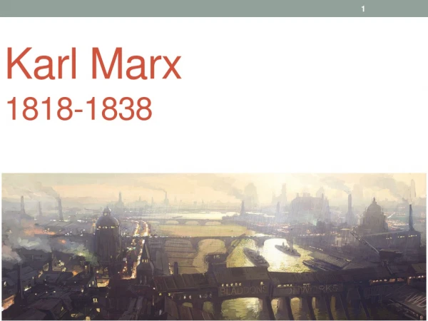 Karl Marx 1818-1838