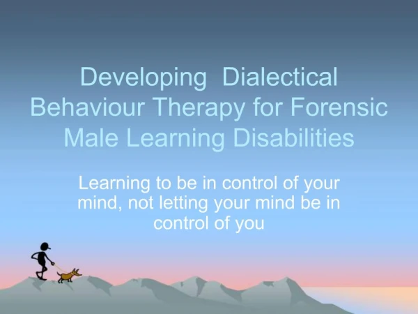 Developing Dialectical Behaviour Therapy for Forensic Male Learning Disabilities