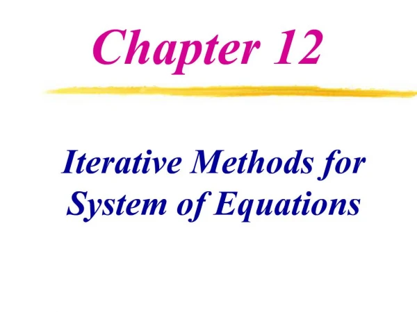 Iterative Methods for System of Equations