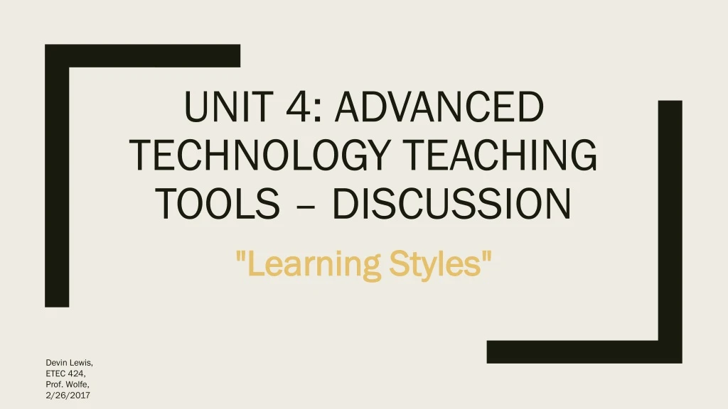 unit 4 advanced technology teaching tools discussion