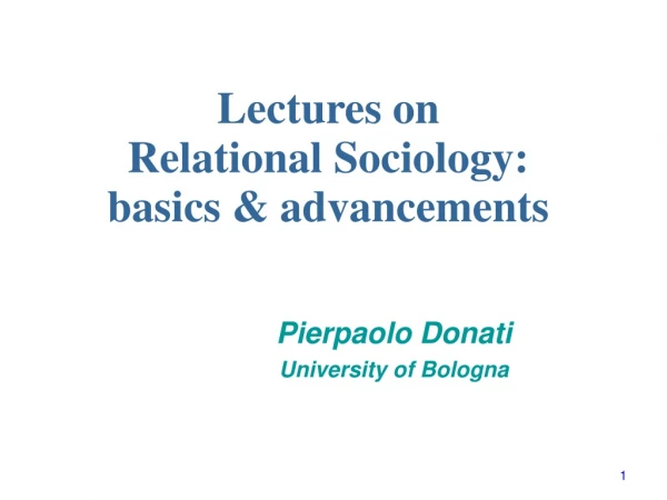 Lectures on Relational Sociology: basics &amp; advancements