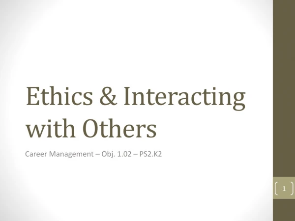 Ethics &amp; Interacting with Others