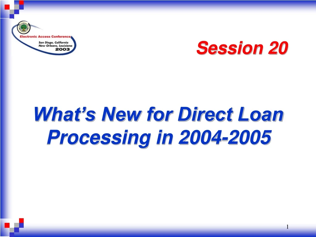 what s new for direct loan processing in 2004 2005