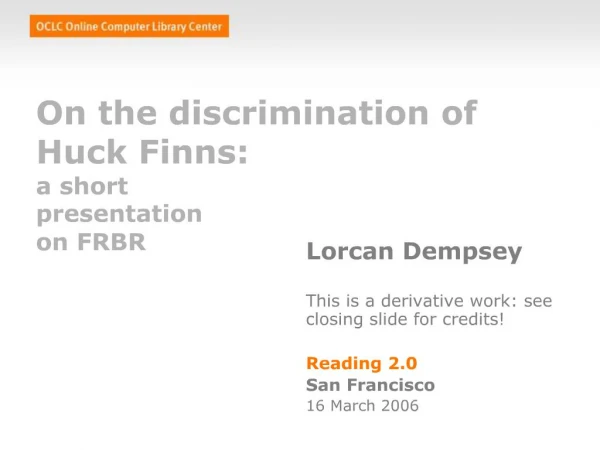 On the discrimination of Huck Finns: a short presentation on FRBR