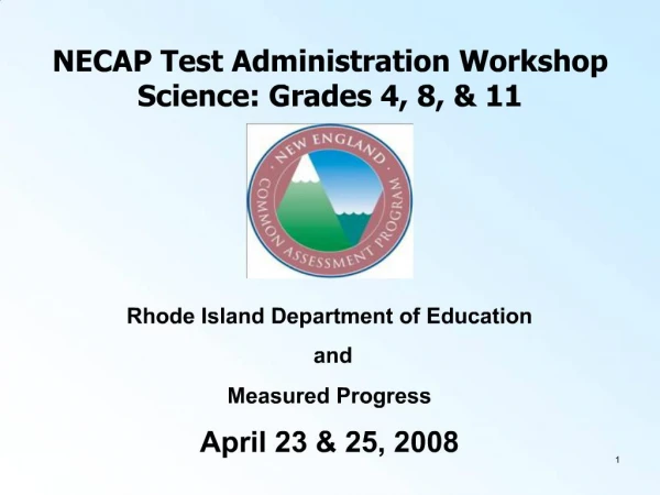 NECAP Test Administration Workshop Science: Grades 4, 8, 11
