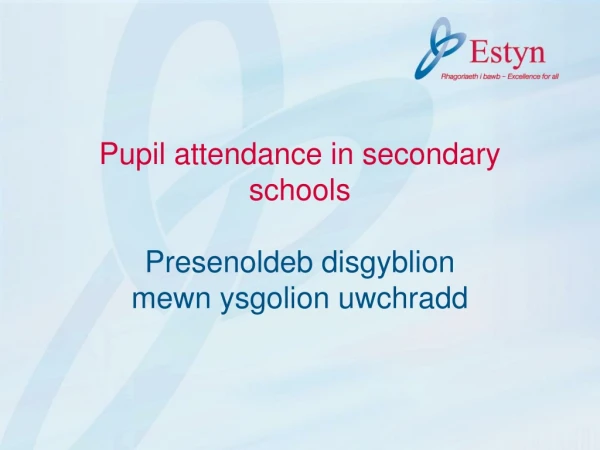 pupil attendance in secondary schools presenoldeb disgyblion mewn ysgolion uwchradd