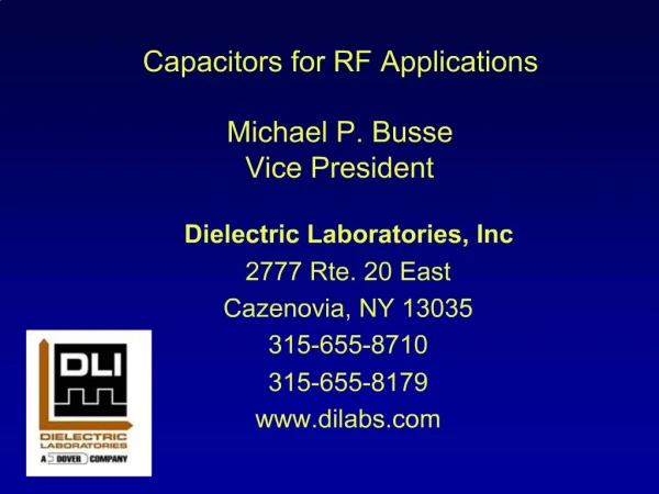 Capacitors for RF Applications Michael P. Busse Vice President