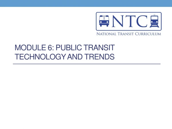 Module 6: Public transit technology and trends