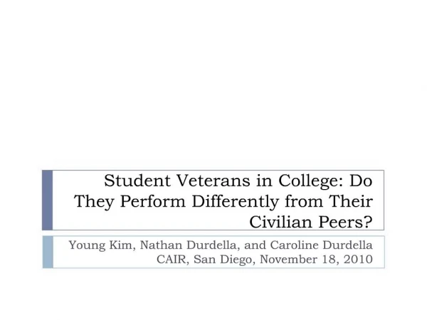 Student Veterans in College: Do They Perform Differently from Their Civilian Peers