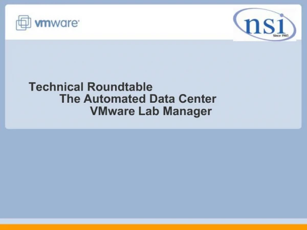 Technical Roundtable The Automated Data Center VMware Lab Manager