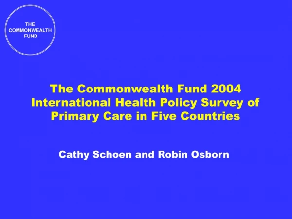 The Commonwealth Fund 2004 International Health Policy Survey of Primary Care in Five Countries