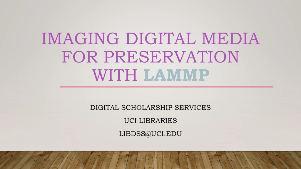 imaging digital media for preservation with lammp