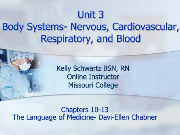 Unit 3 Body Systems- Nervous, Cardiovascular, Respiratory, and Blood