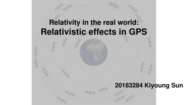 Relativity in the real world : R elativistic effects in GPS