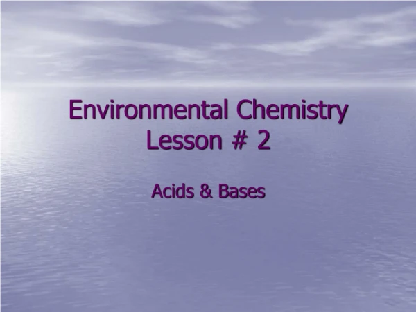 Environmental Chemistry Lesson # 2