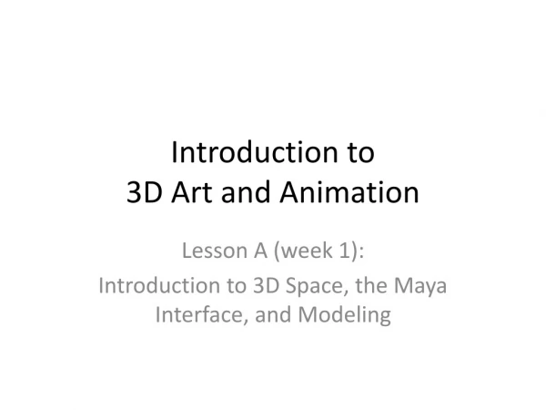 Introduction to 3D Art and Animation