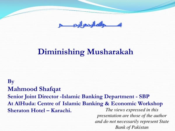 Diminishing Musharakah By Mahmood Shafqat Senior Joint Director -Islamic Banking Department - SBP