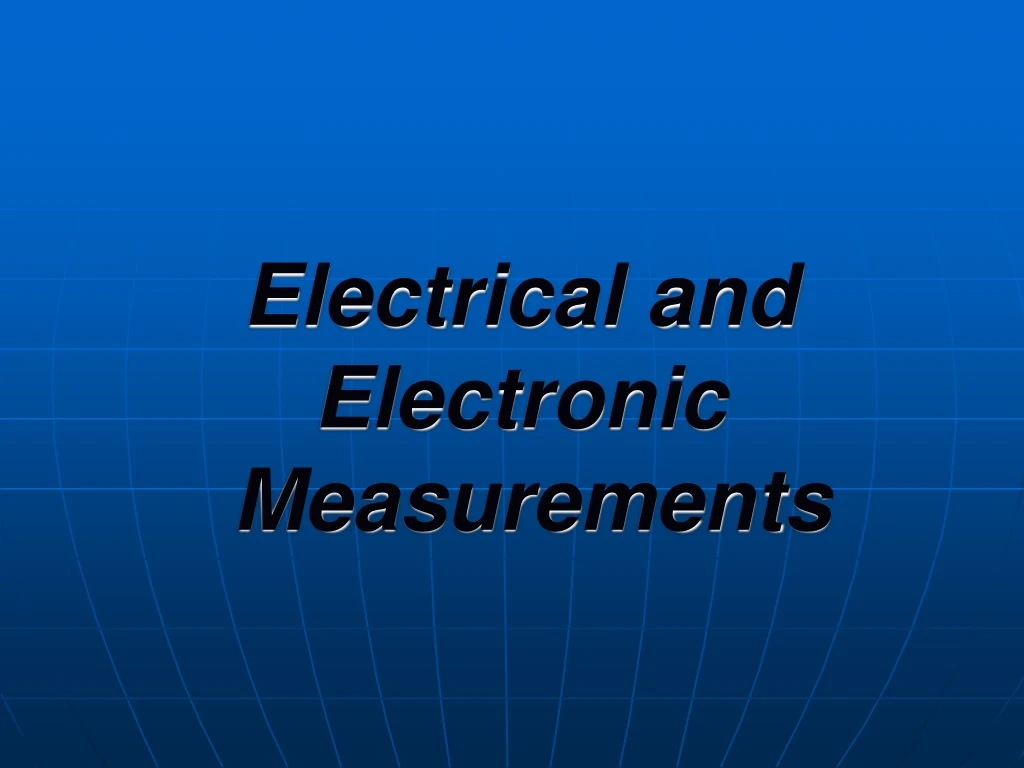 electrical and electronic measurements