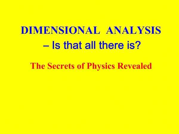 DIMENSIONAL ANALYSIS Is that all there is