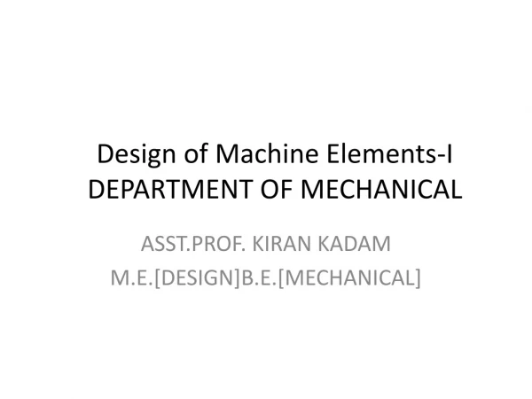 Design of Machine Elements-I DEPARTMENT OF MECHANICAL
