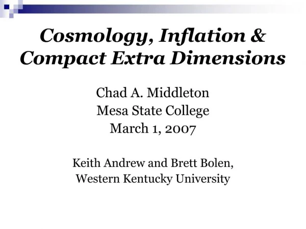 Cosmology, Inflation Compact Extra Dimensions