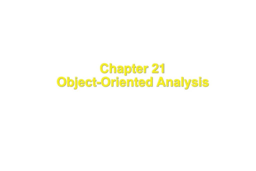 chapter 21 object oriented analysis