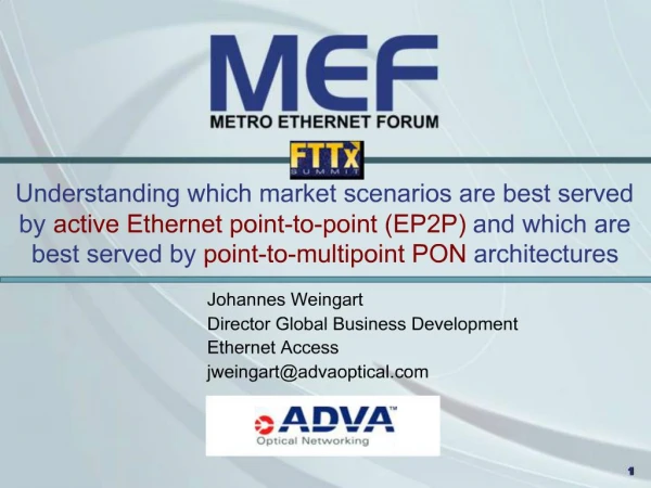 Understanding which market scenarios are best served by active Ethernet point-to-point EP2P and which are best served by