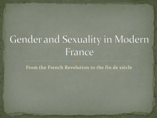 Gender and Sexuality in Modern France